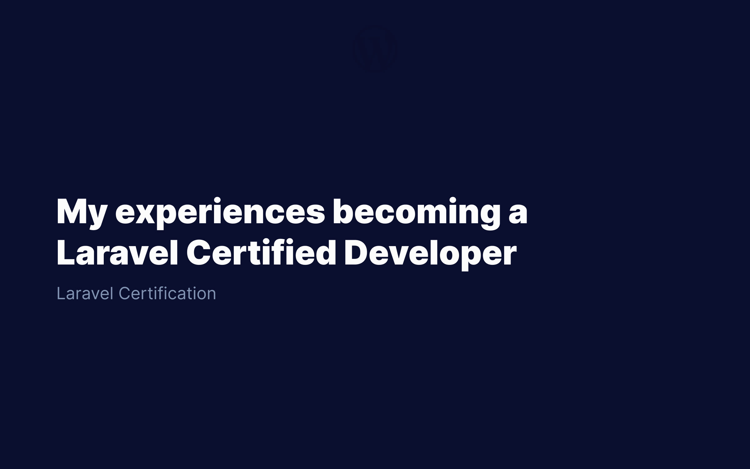 My experience becoming a Laravel Certified Developer