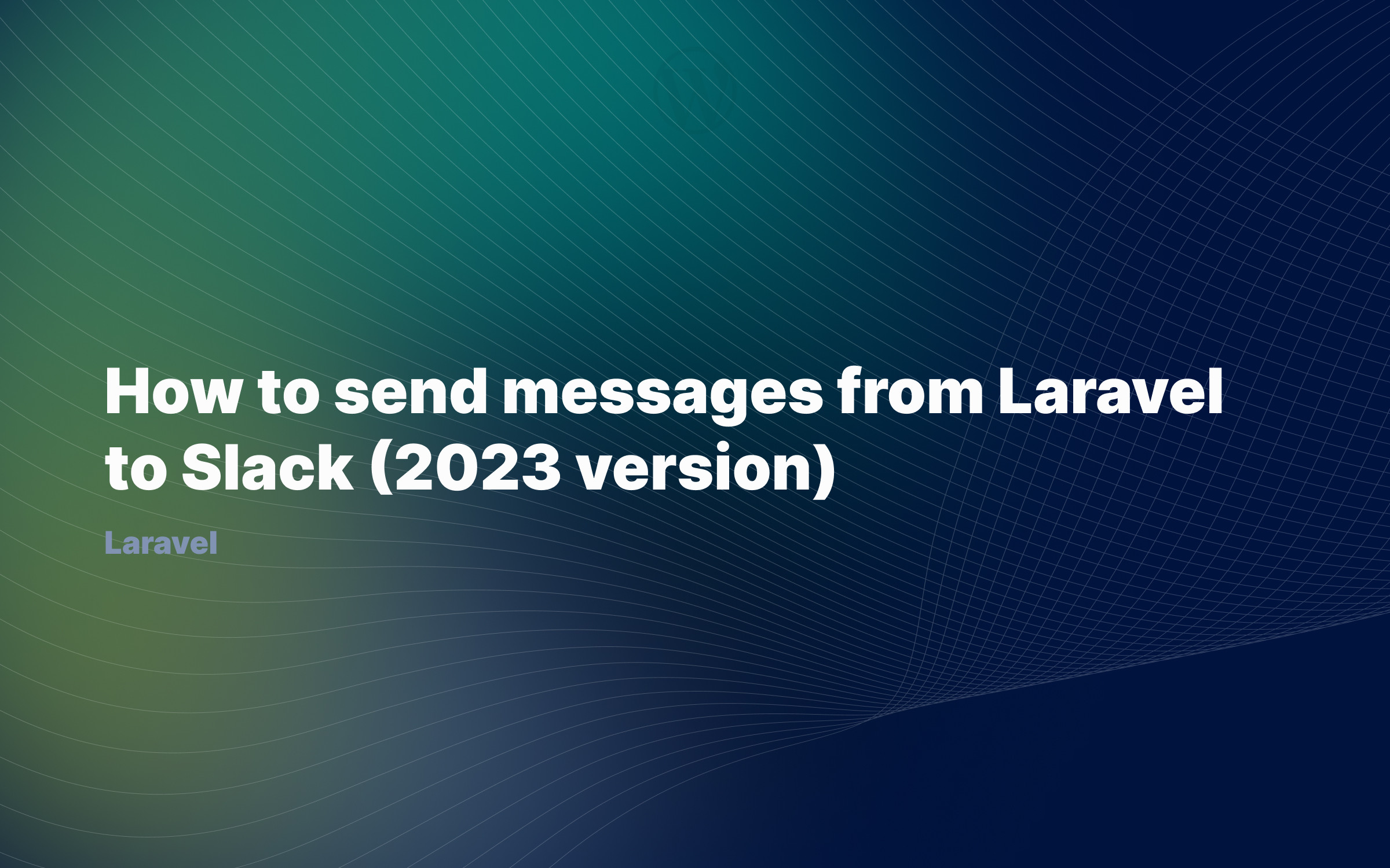 How to send messages from Laravel to Slack (2023 version)