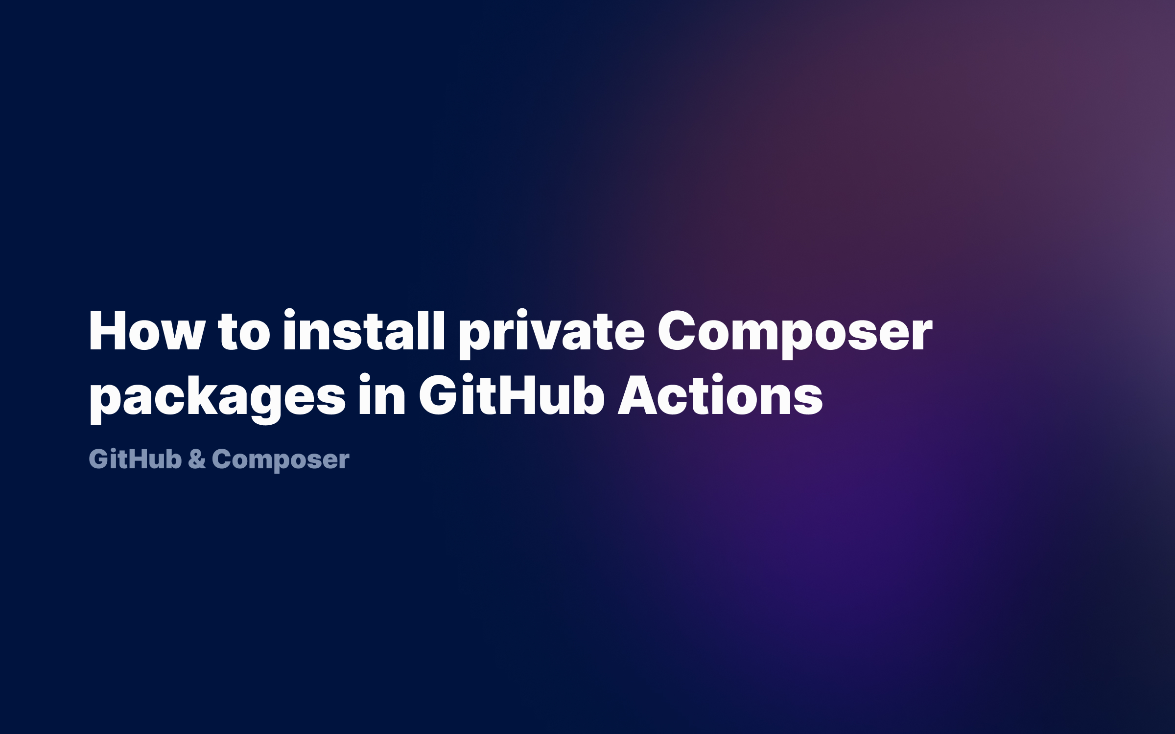 How To Install Private Composer Packages In GitHub Actions RJS