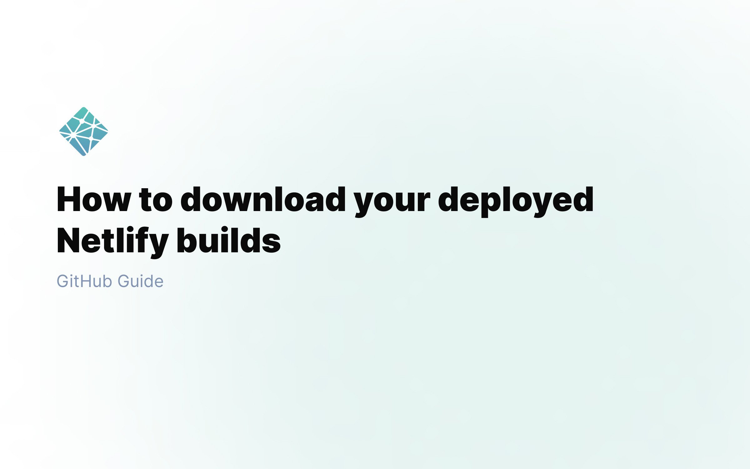 How to download your deployed Netlify builds