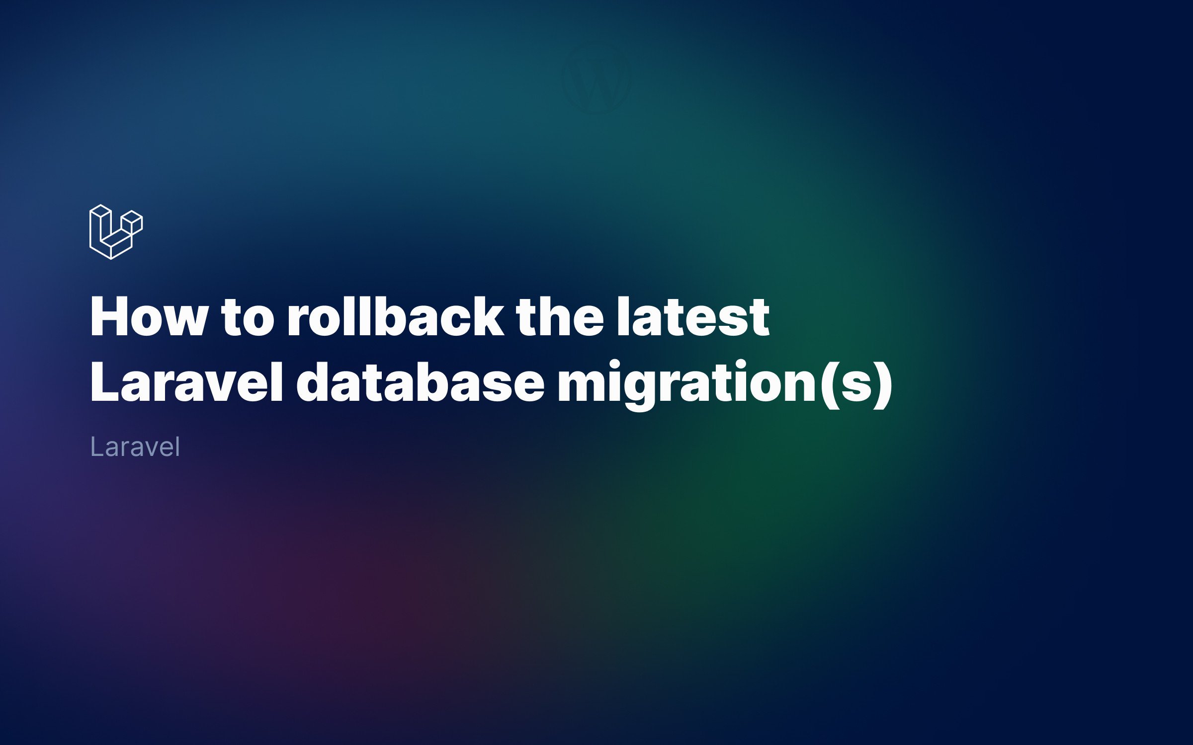 How to rollback the latest Laravel database migration(s)
