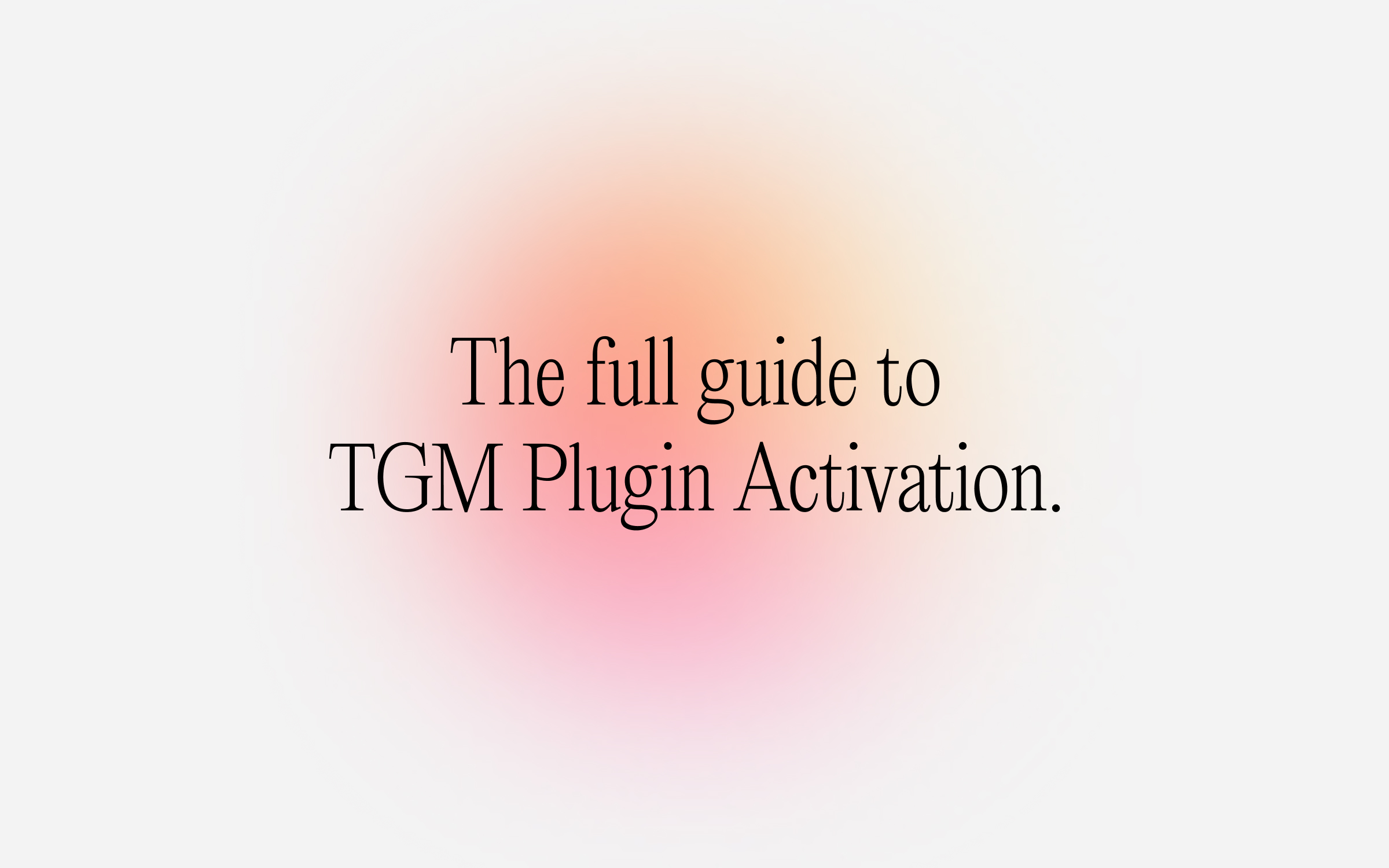 Beginner's guide to TGM Plugin Activation (2021) | RJS