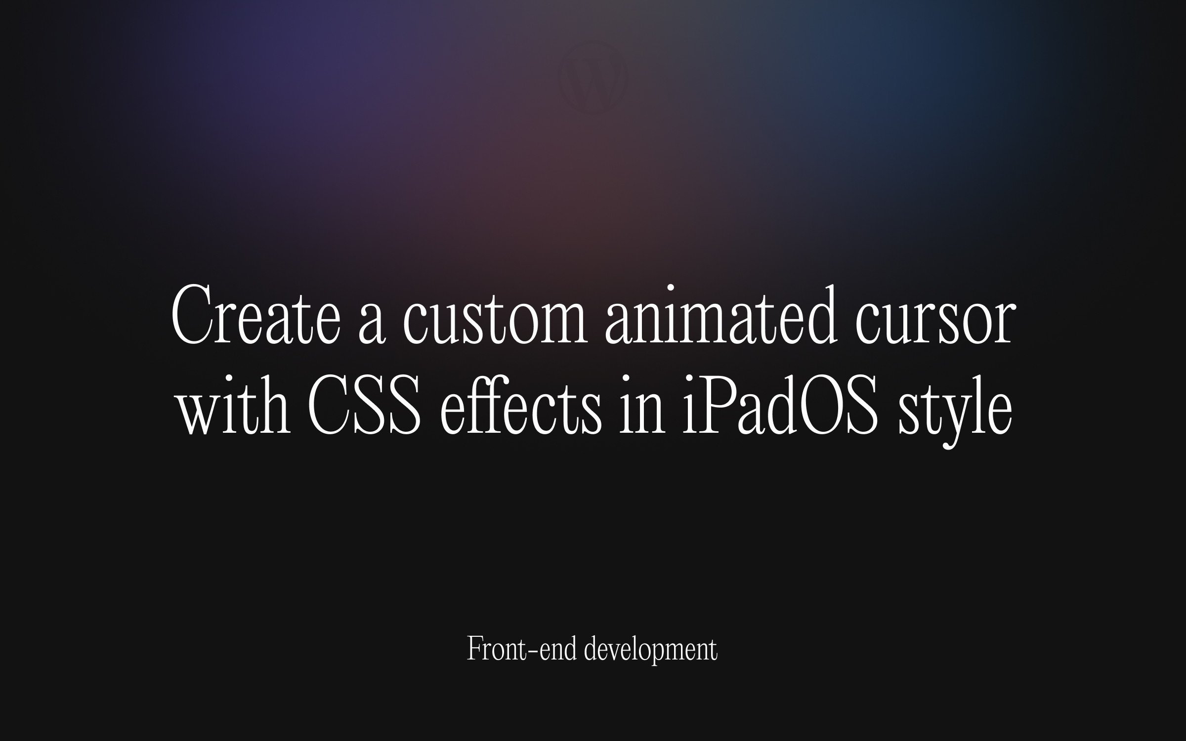 Create a custom cursor with CSS effects in iPadOS style
