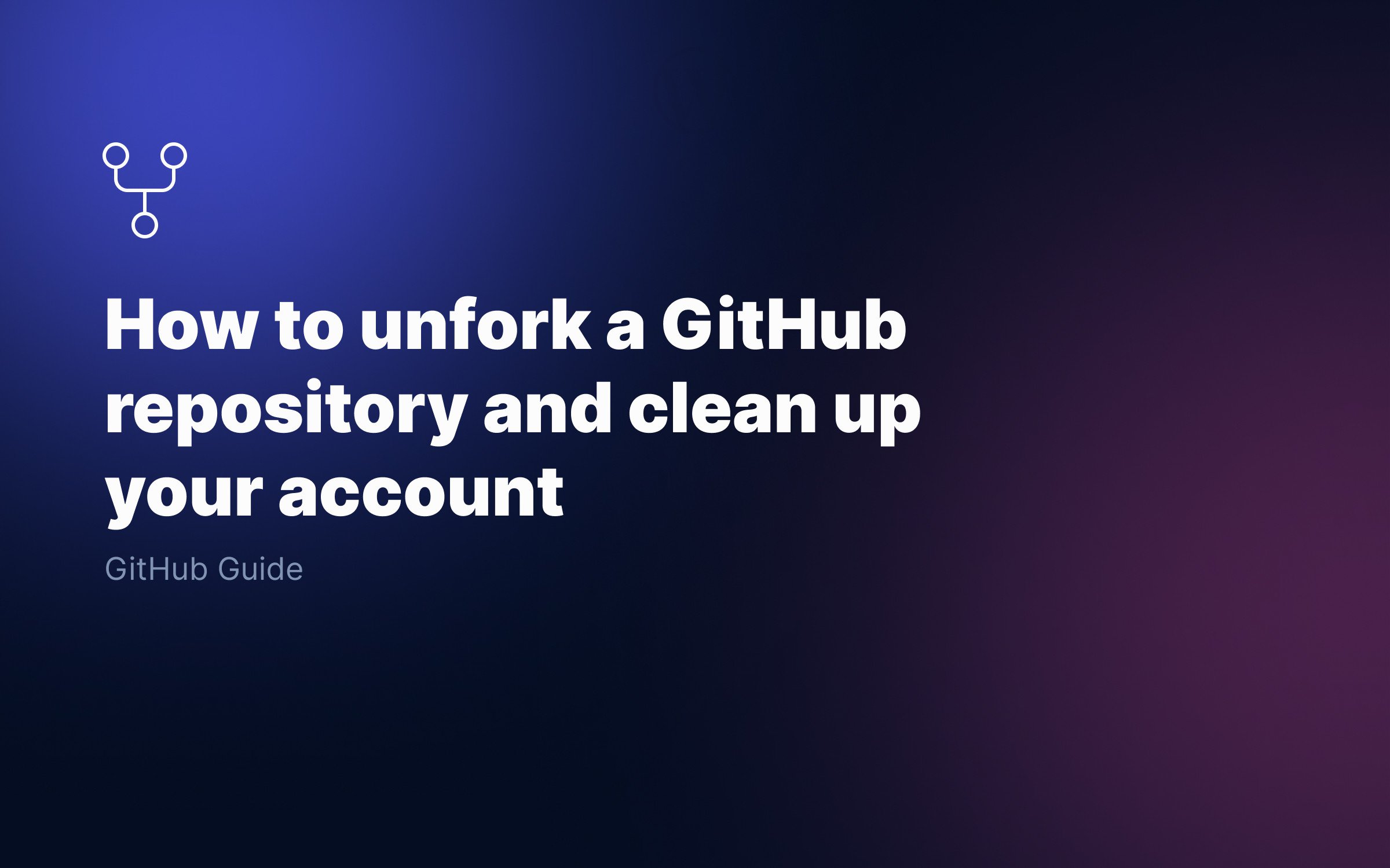How to unfork a GitHub repository (2022 official method)