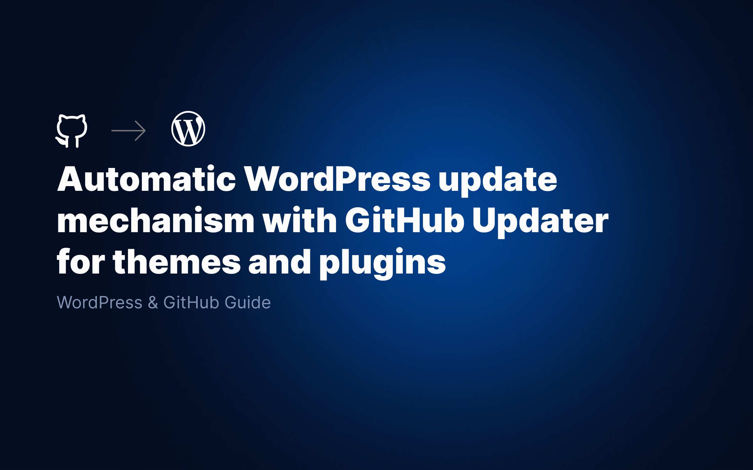 Automatic WordPress update mechanism with GitHub Updater
